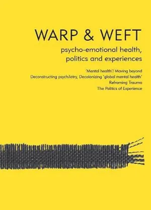 Warp & Weft: Psycho-emotional Health, Politics and Experiences